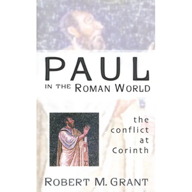 Paul in the Roman World: The Conflict at Corinth