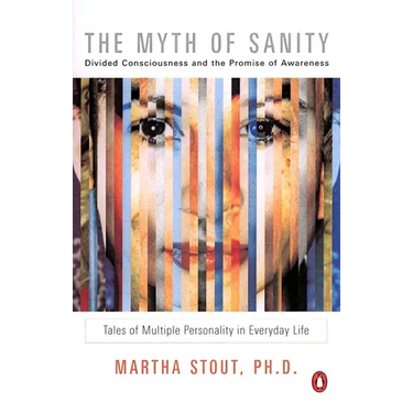 The Myth of Sanity: Divided Consciousness and the Promise of Awareness