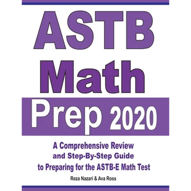 ASTB Math Prep 2020: A Comprehensive Review and Ultimate Guide to the ASTB-E Math Test