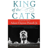 King of the Cats: The Life and Times of Adam Clayton Powell, Jr.