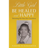 Little Girl Be Healed and Happy: Thrusting Her Into Her Greatness