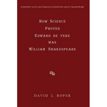 How Science Proved Edward de Vere was William Shakespeare