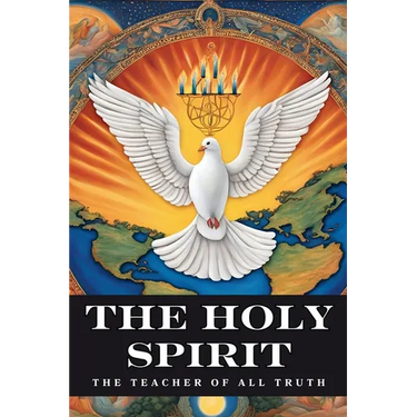 The Holy Spirit: The Teacher of All Truth
