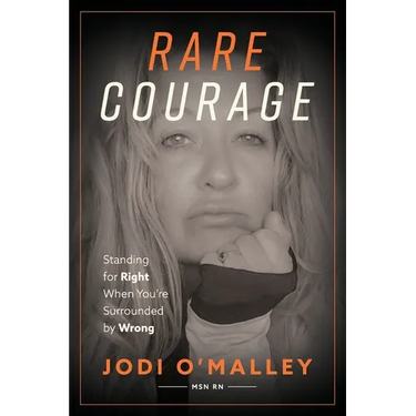 Rare Courage: Standing for Right When You're Surrounded by Wrong