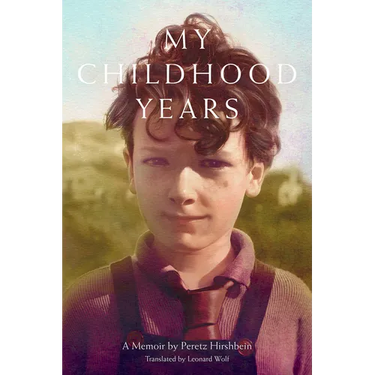 My Childhood Years: A Memoir by Peretz Hirshbein