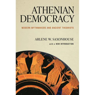 Athenian Democracy: Modern Mythmakers and Ancient Theorists