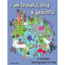 I am Grateful, Kind & Beautiful: A Christian Coloring Book for Girls