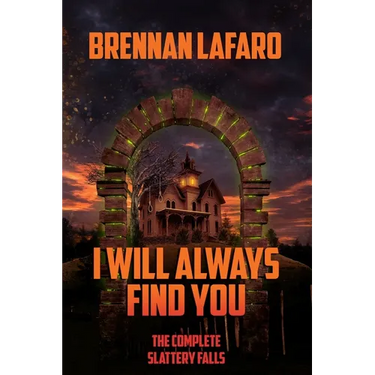 I Will Always Find You: The Complete Slattery Falls