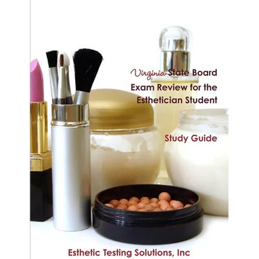 Virginia State Board Exam Review for the Esthetician Student