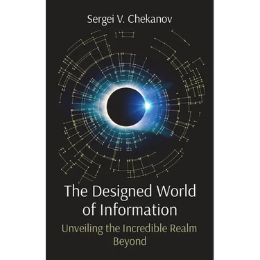 The Designed World of Information: Unveiling the Incredible Realm Beyond