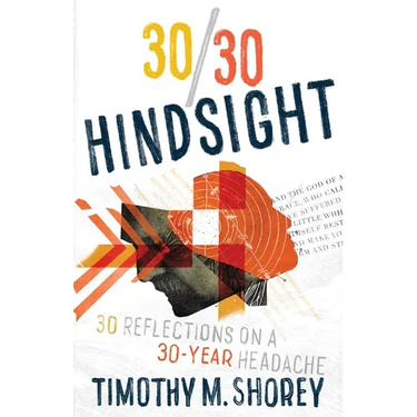 30/30 Hindsight: 30 Reflections on a 30-Year Headache: 30 Reflections on a 30-Year Headache