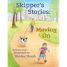 Skipper's Stories: Moving On