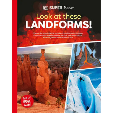 DK Super Planet Look at These Landforms!