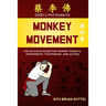 Monkey Movement: The Ultimate Guide for Monkey Kung Fu Movements, Techniques, and Acting