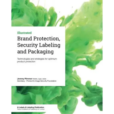 Brand Protection, Security Labeling and Packaging: Technologies and strategies for optimum product protection