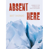 Absent Here: Poems