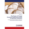 The Power of Fungal Enzymes: Exploring Laccase in Pleurotus ostreatus