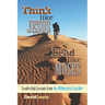 Think Like Jesus, Lead Like Moses: Leadership Lessons from the Wilderness Crucible
