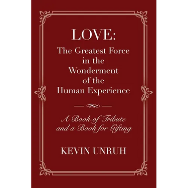 Love: The Greatest Force in The Wonderment of The Human Experience