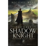 The Last Shadow Knight