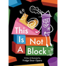 This is Not A Block