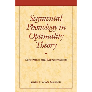 Segmental Phonology in Optimality Theory: Constraints and Representations
