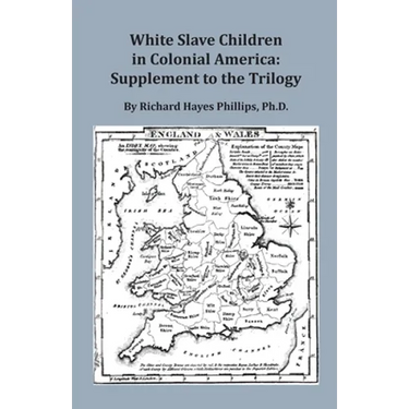 White Slave Children in Colonial America: Supplement to the Trilogy
