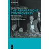 The Reparations Controversy: The Jewish State and German Money in the Shadow of the Holocaust 1951-1952