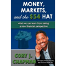 Money, Markets, and the $54 Hat: What We Can Learn from Taking a New Financial Perspective