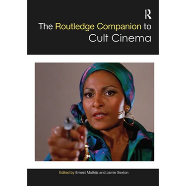 The Routledge Companion to Cult Cinema