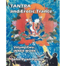 Tantra & Erotic Trance: Volume Two - Inner Work