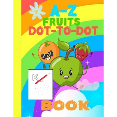 A-Z fruits Dot-to-Dot Book: dot to dot alphabet workbook, Easy Kids Fruits, Ages 4 to 8, Preschool to Kindergarten