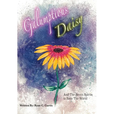 Galumptious Daisy And the Seven Spirits to Save the World