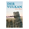 Der Vulkan: Roman unter Emigranten