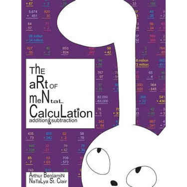 The Art of Mental Calculation: addition & subtraction