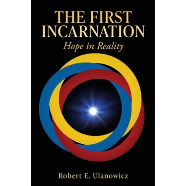 The First Incarnation: Hope in Reality