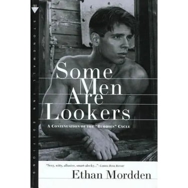 Some Men Are Lookers: A Continuation of the "Buddies" Cycle