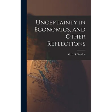 Uncertainty in Economics, and Other Reflections