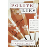 Polite Lies: On Being a Woman Caught Between Cultures