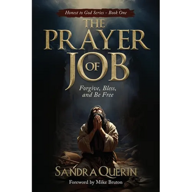 The Prayer of JOB: Forgive, Bless, and Be Free