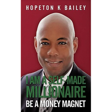 I Am a Self-Made Millionaire: Be a Money Magnet