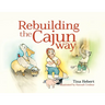 Rebuilding the Cajun Way