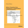 Africa's Transition from Colonisation to Independence and Decolonisation: Joseph Conrad's Heart of Darkness, Chinua Achebe's Things Fall Apart, and Mo