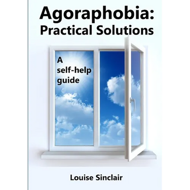 Agoraphobia: Practical Solutions: A self-help guide