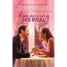 Romancing His Rival