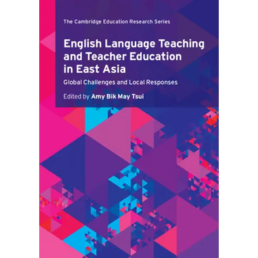 English Language Teaching and Teacher Education in East Asia