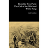 Klondike Two Pack: The Call of the Wild and White Fang