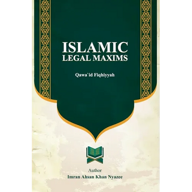Islamic Legal Maxims: Qawa`id Fiqhiyyah