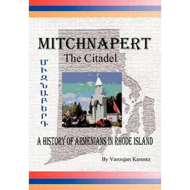 Mitchnapert the Citadel: A History of Armenians in Rhode Island