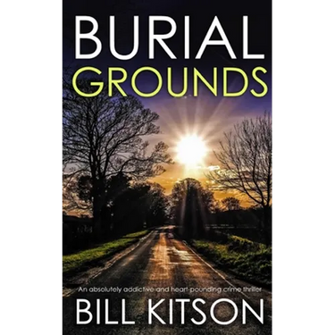 BURIAL GROUNDS an absolutely addictive and heart-pounding crime thriller